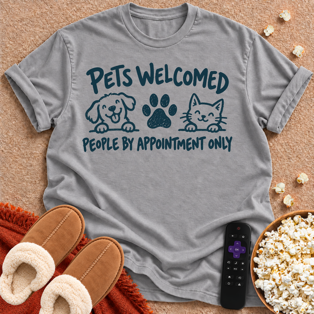 Pets Welcome, People Appointment T-shirt