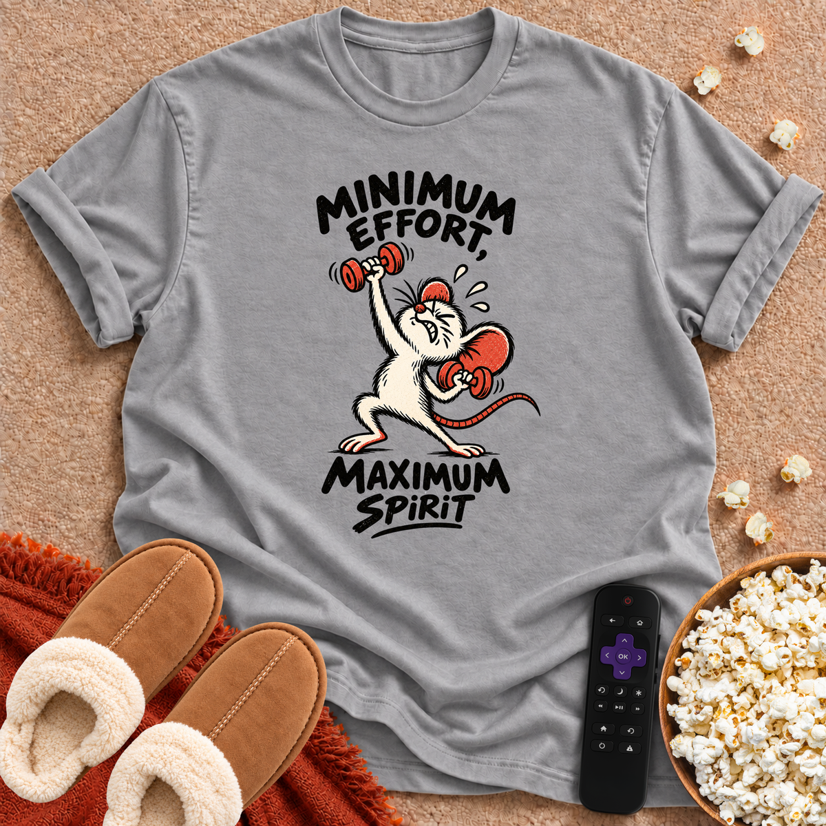 Minimum Effort, Maximum Spirit T-shirt