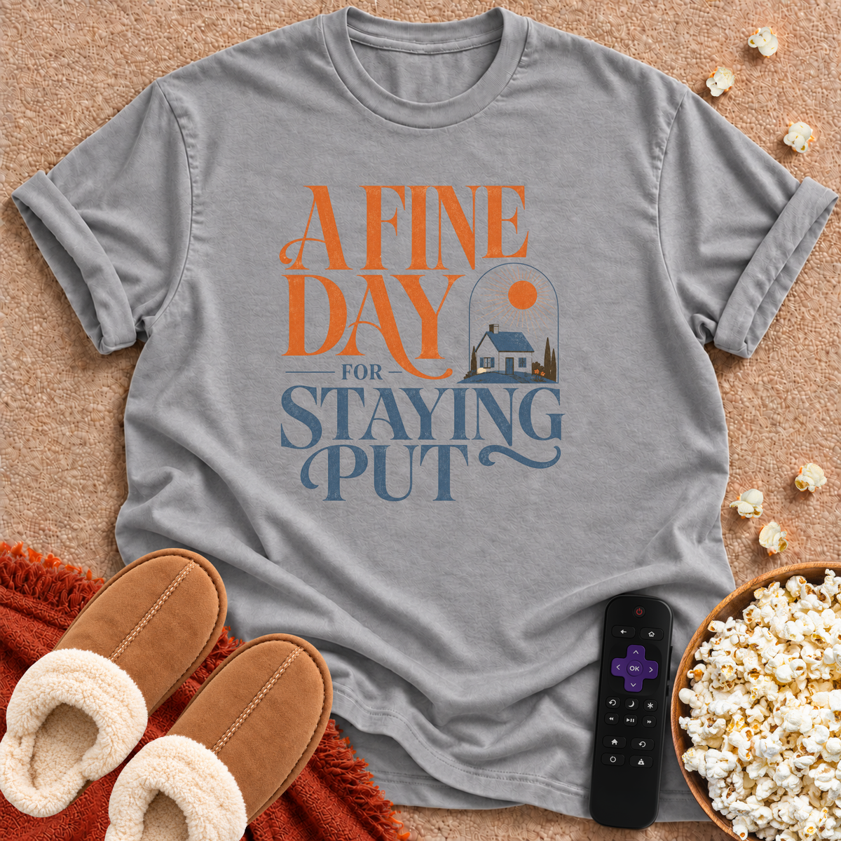 A Fine Day For Staying Put T-shirt