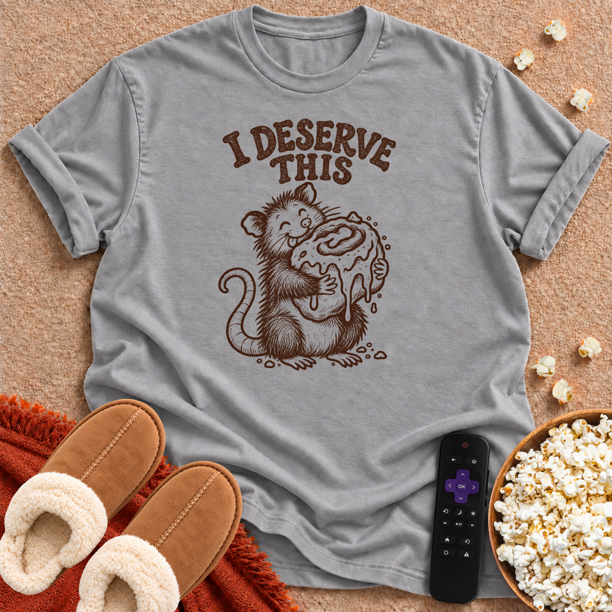I Deserve This T-shirt