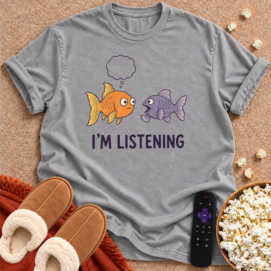 I'm Listening T-shirt