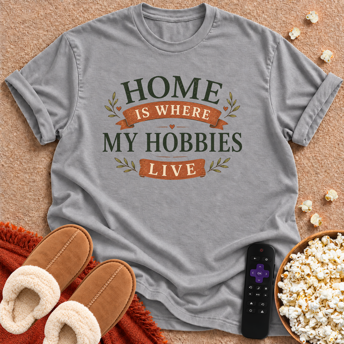 Home Is Where My Hobbies Live T-shirt