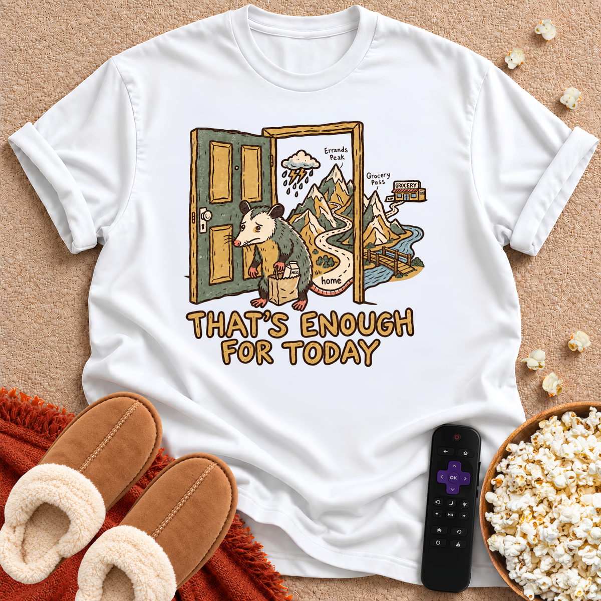 That's Enough For Today T-shirt