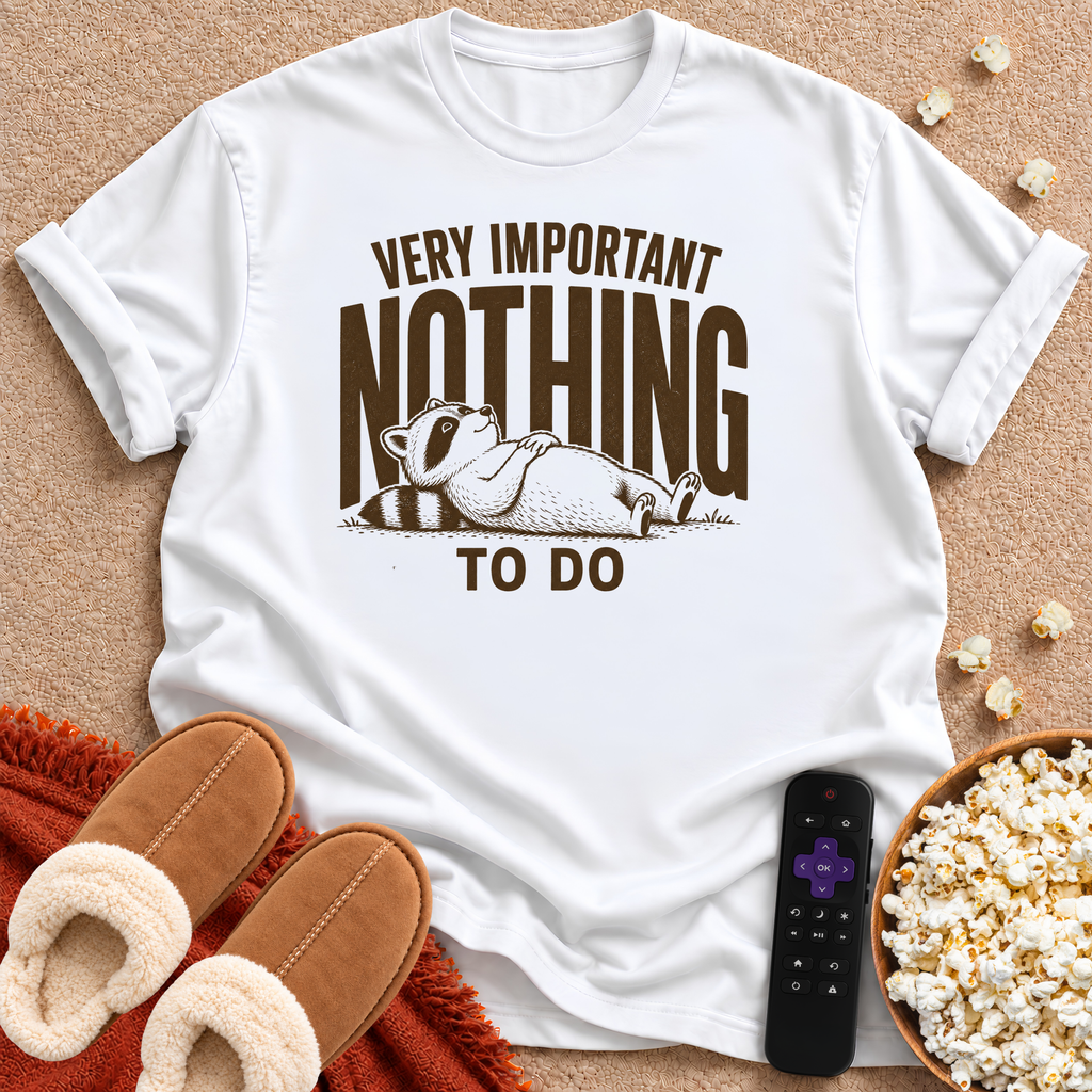 Very Important Nothing To Do T-shirt
