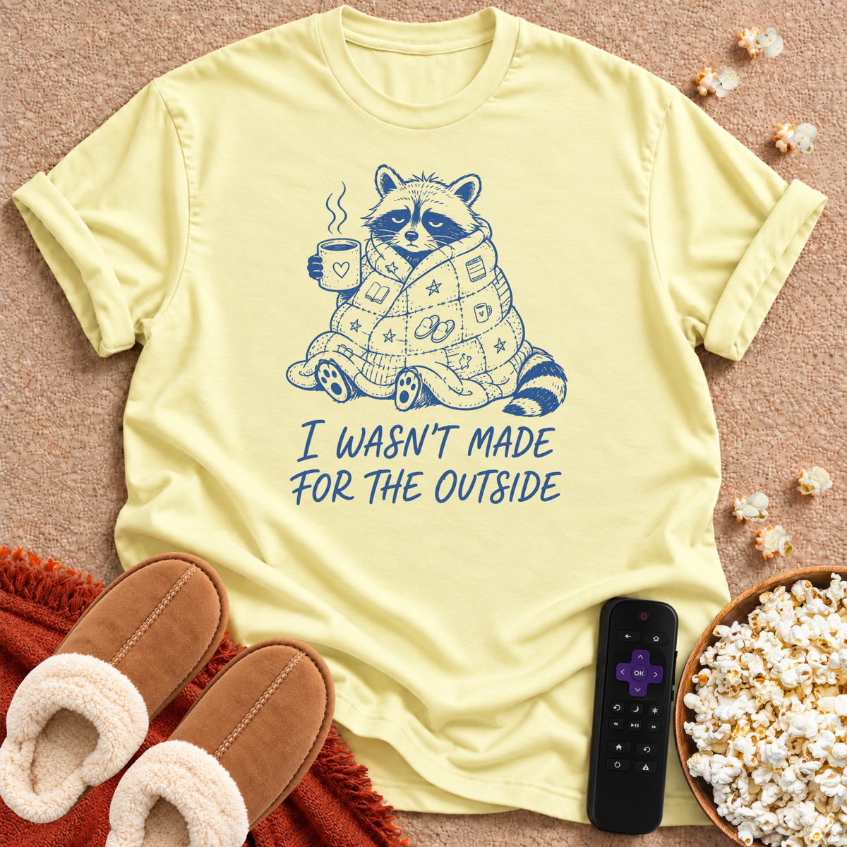 I Wasn't Made For The Outside T-shirt