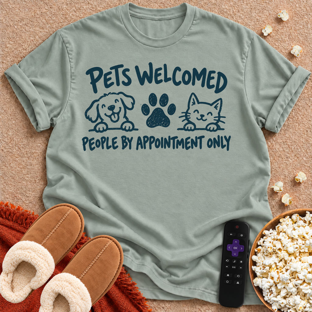 Pets Welcome, People Appointment T-shirt