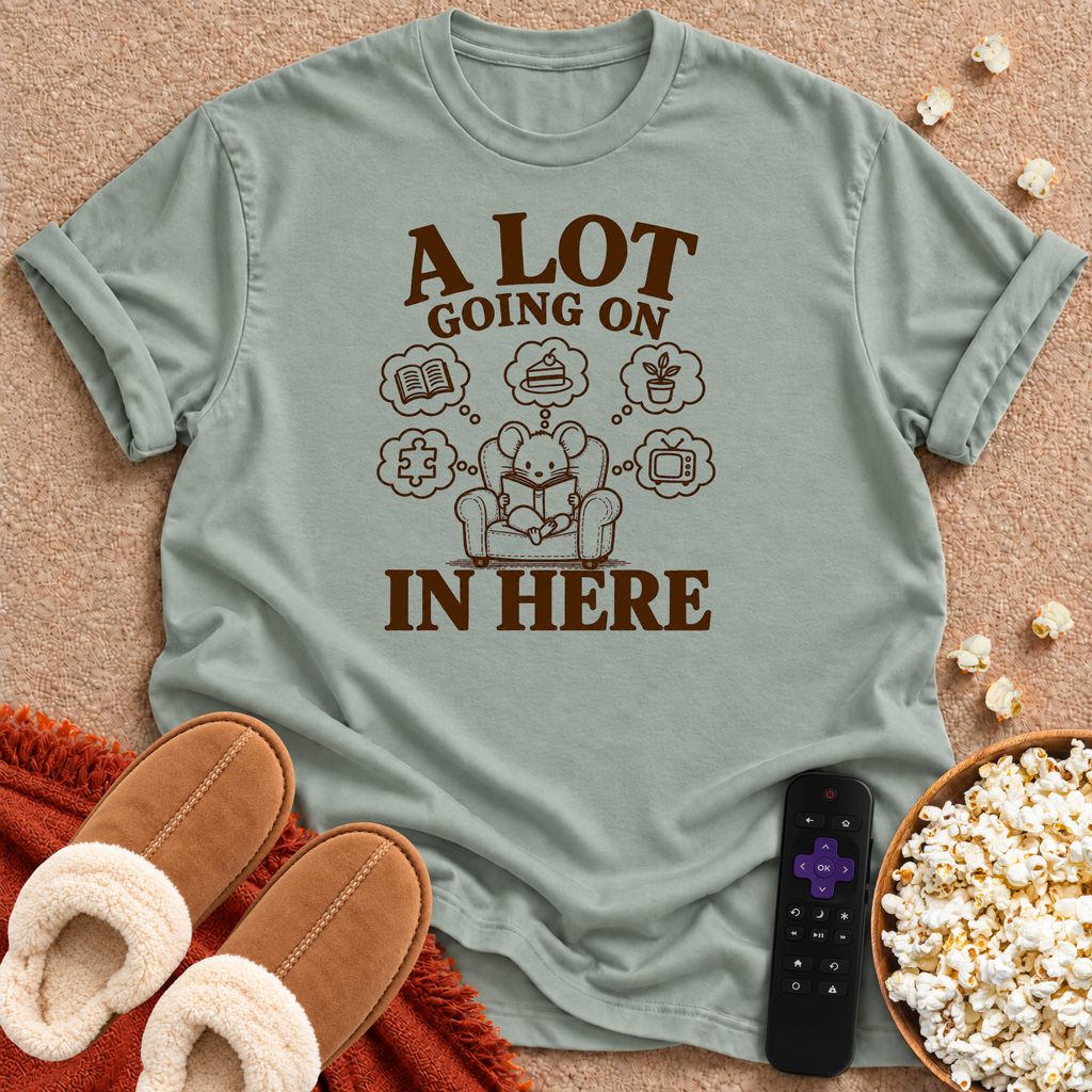 A Lot Going On T-shirt