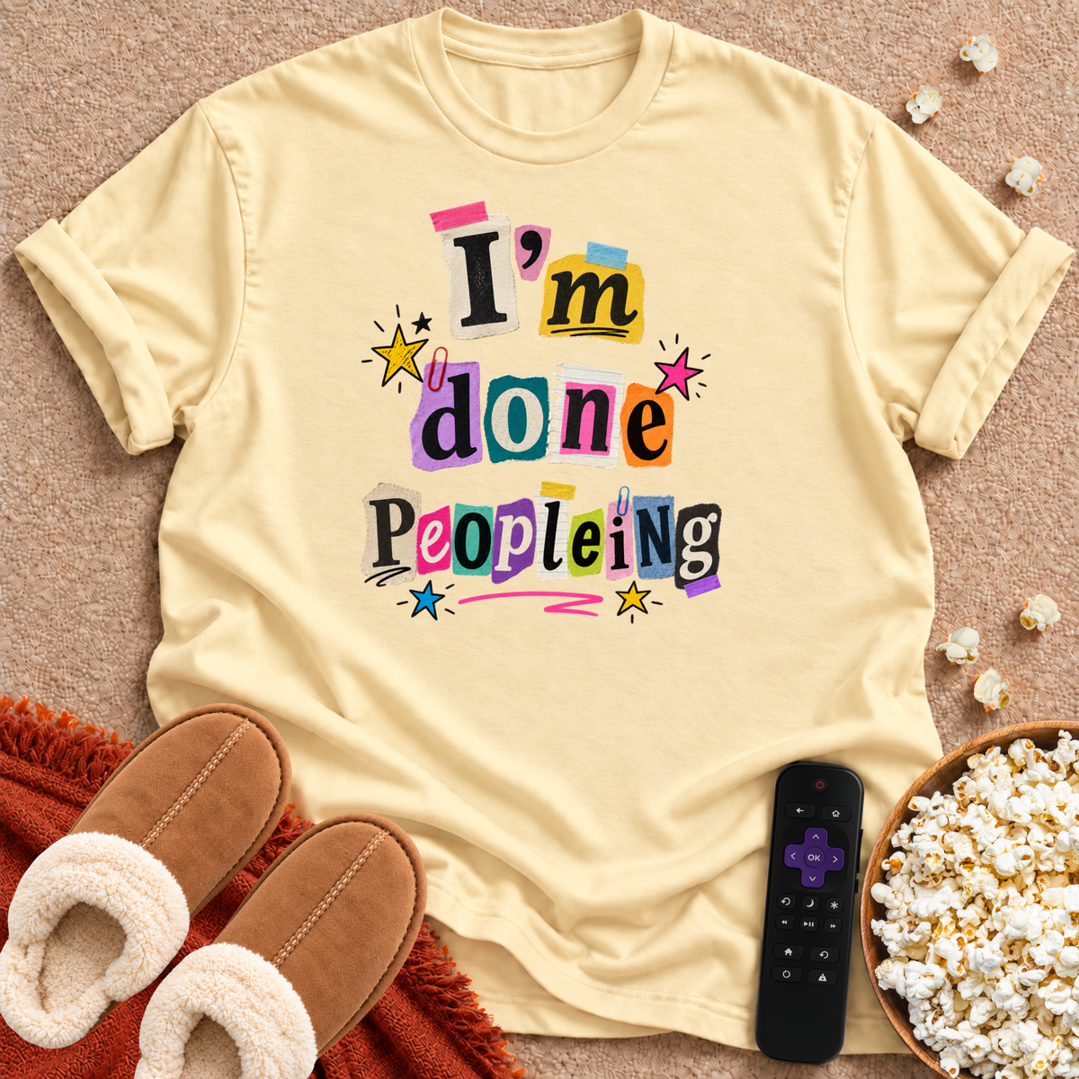I'm Done Peopleing T-shirt