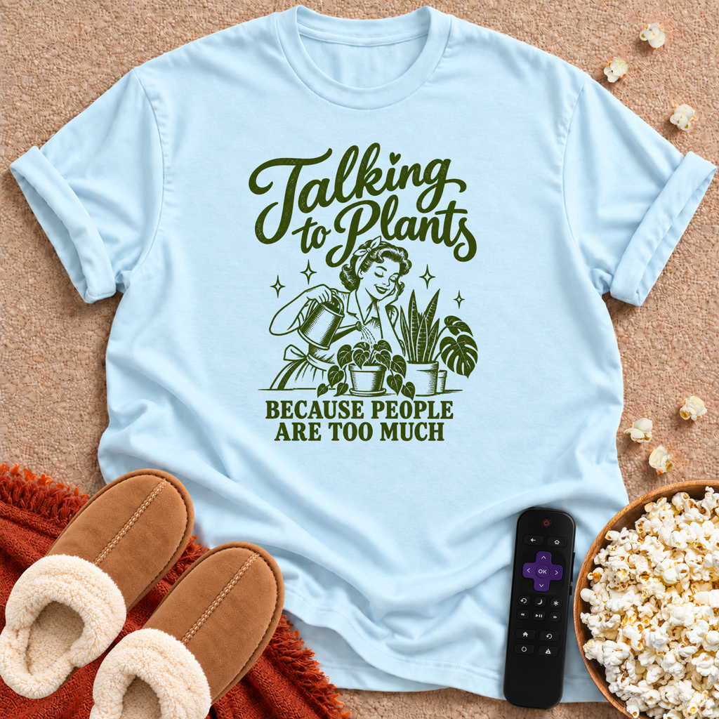 Talking To Plants T-shirt