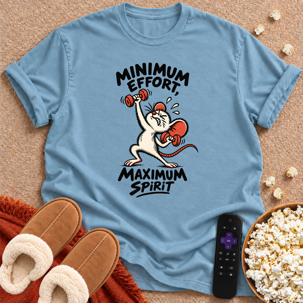 Minimum Effort, Maximum Spirit T-shirt