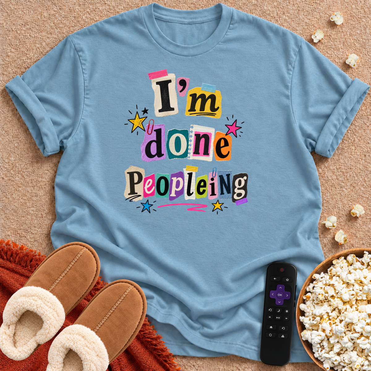 I'm Done Peopleing T-shirt