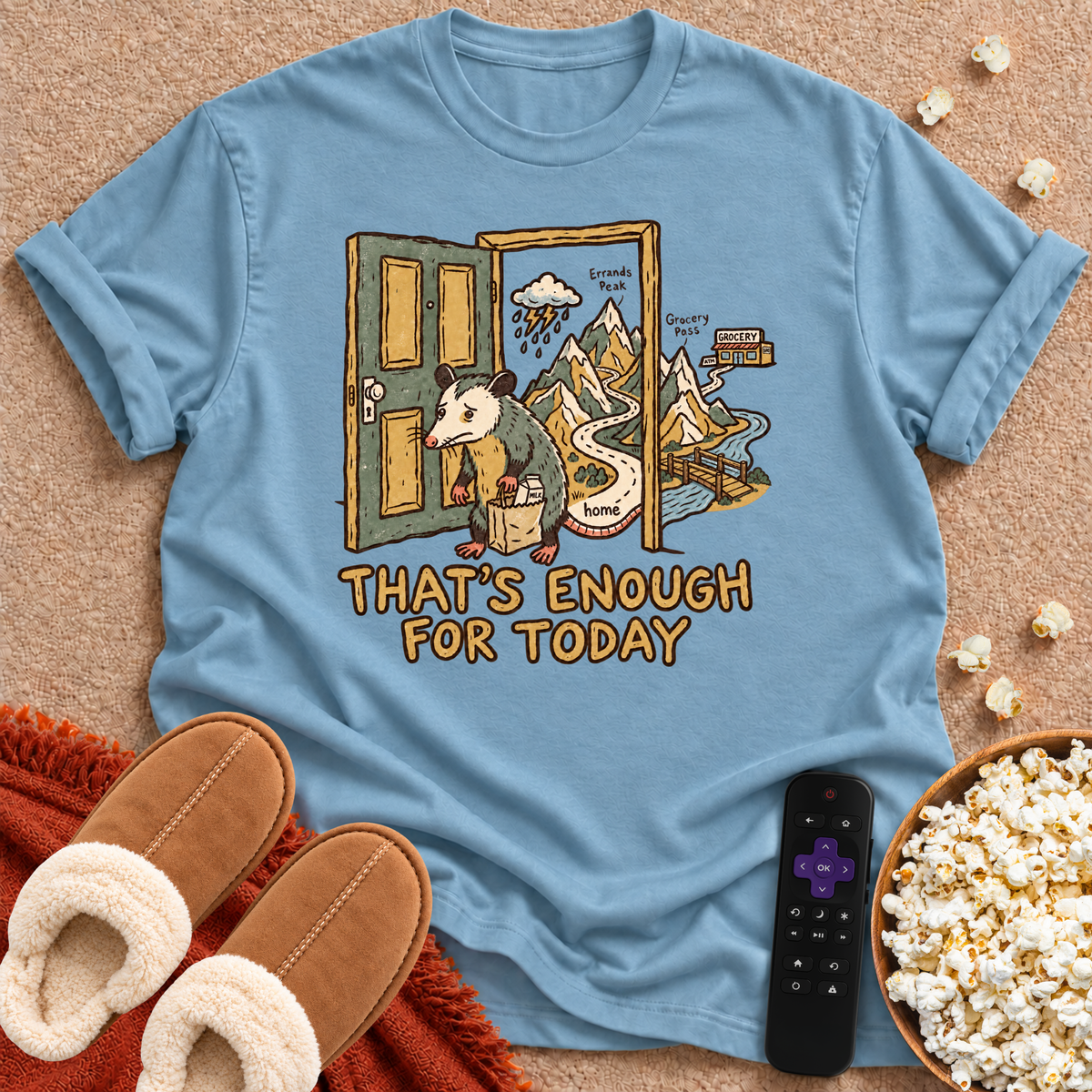 That's Enough For Today T-shirt