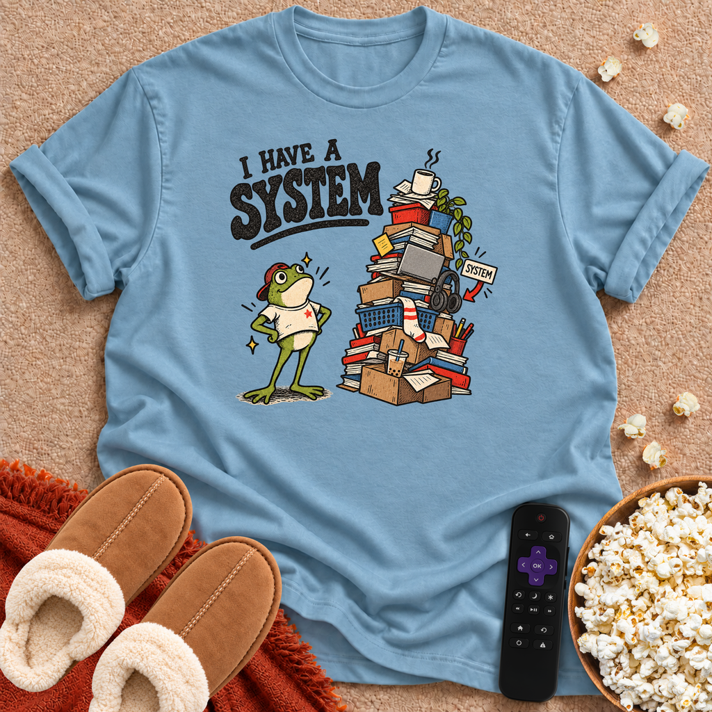 I Have A System Froggie T-shirt