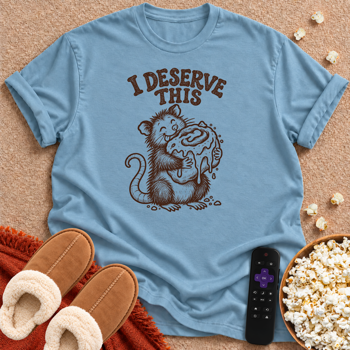 I Deserve This T-shirt
