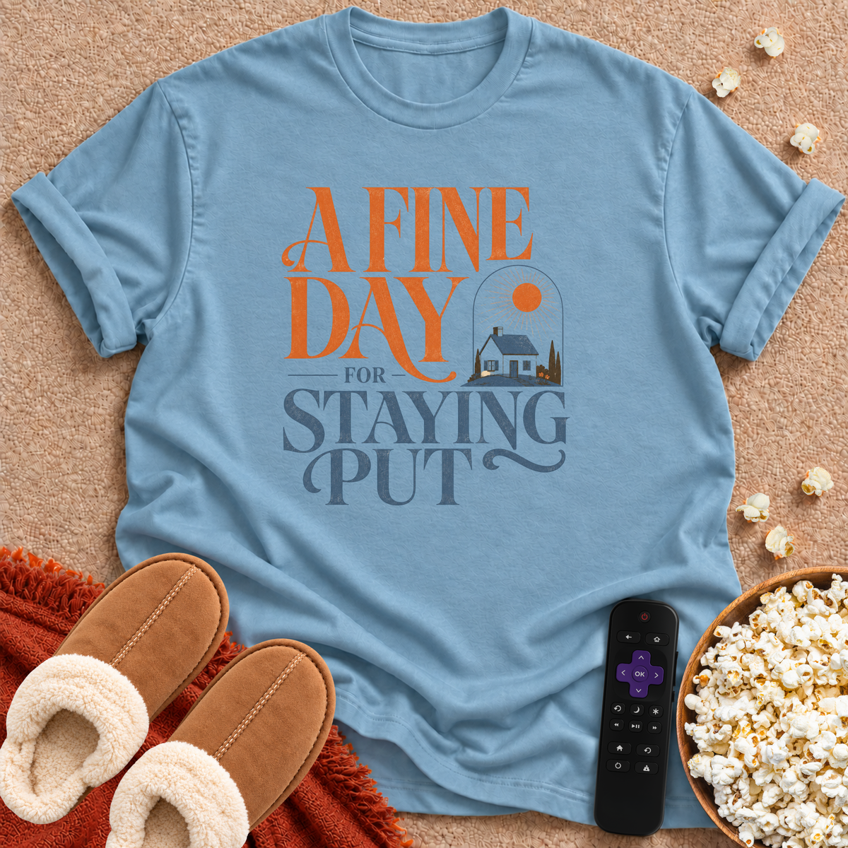 A Fine Day For Staying Put T-shirt