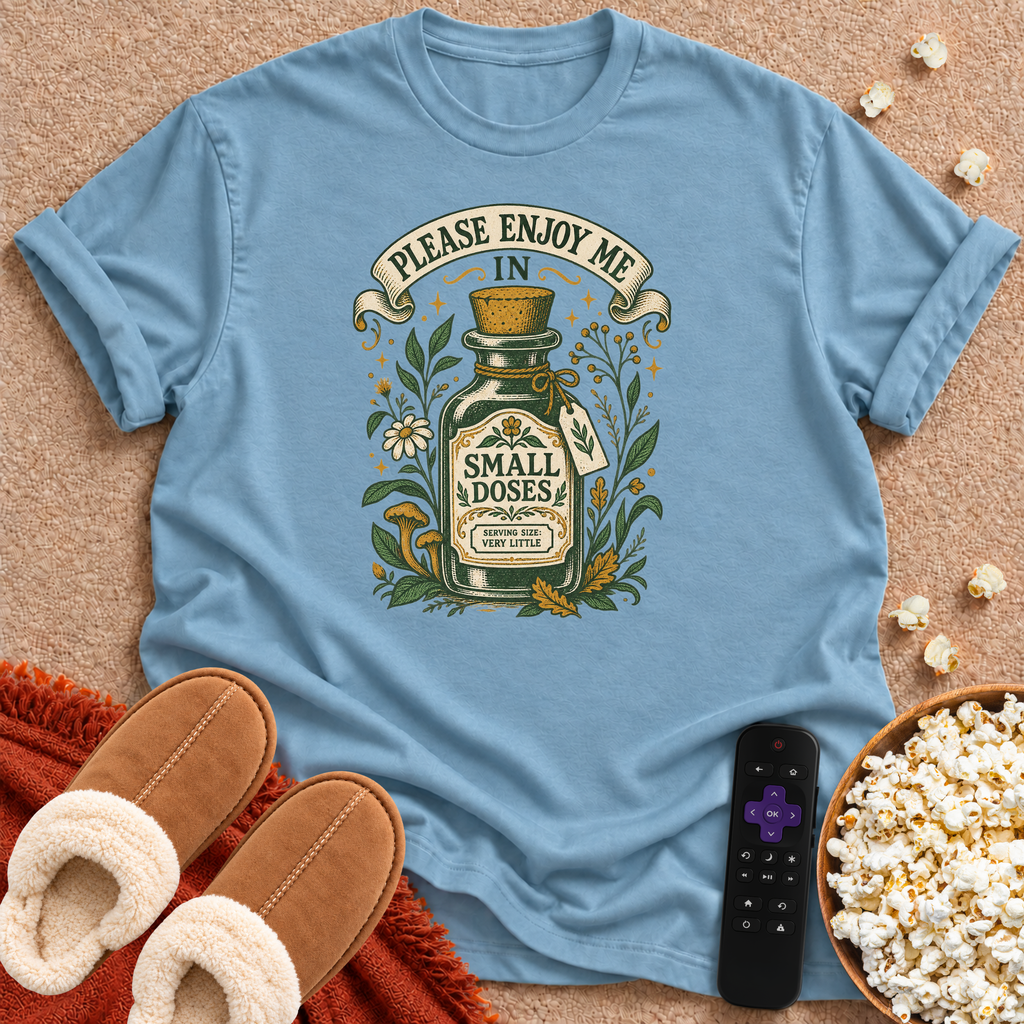 Small Doses T-shirt