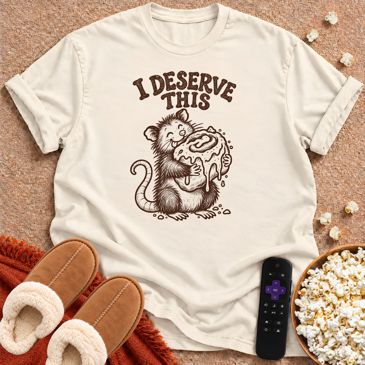 I Deserve This T-shirt