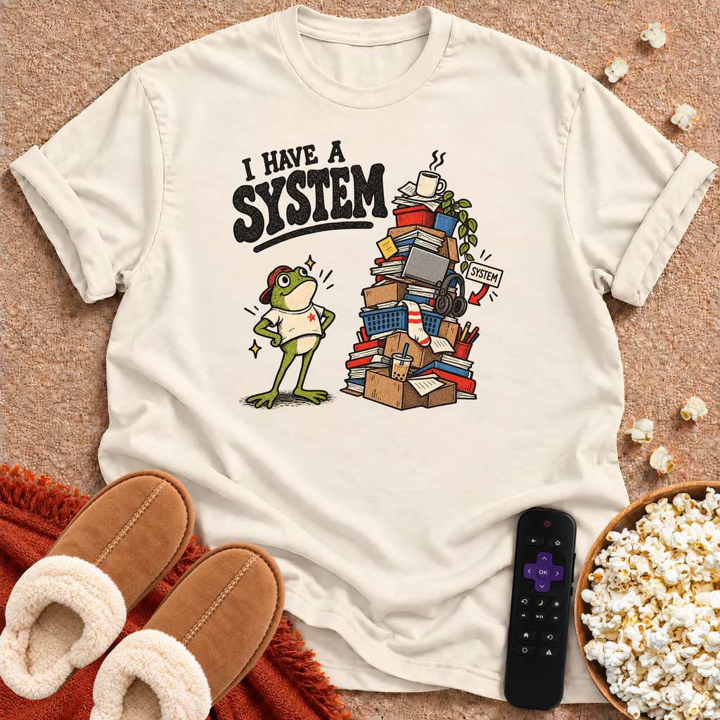 I Have A System Froggie T-shirt