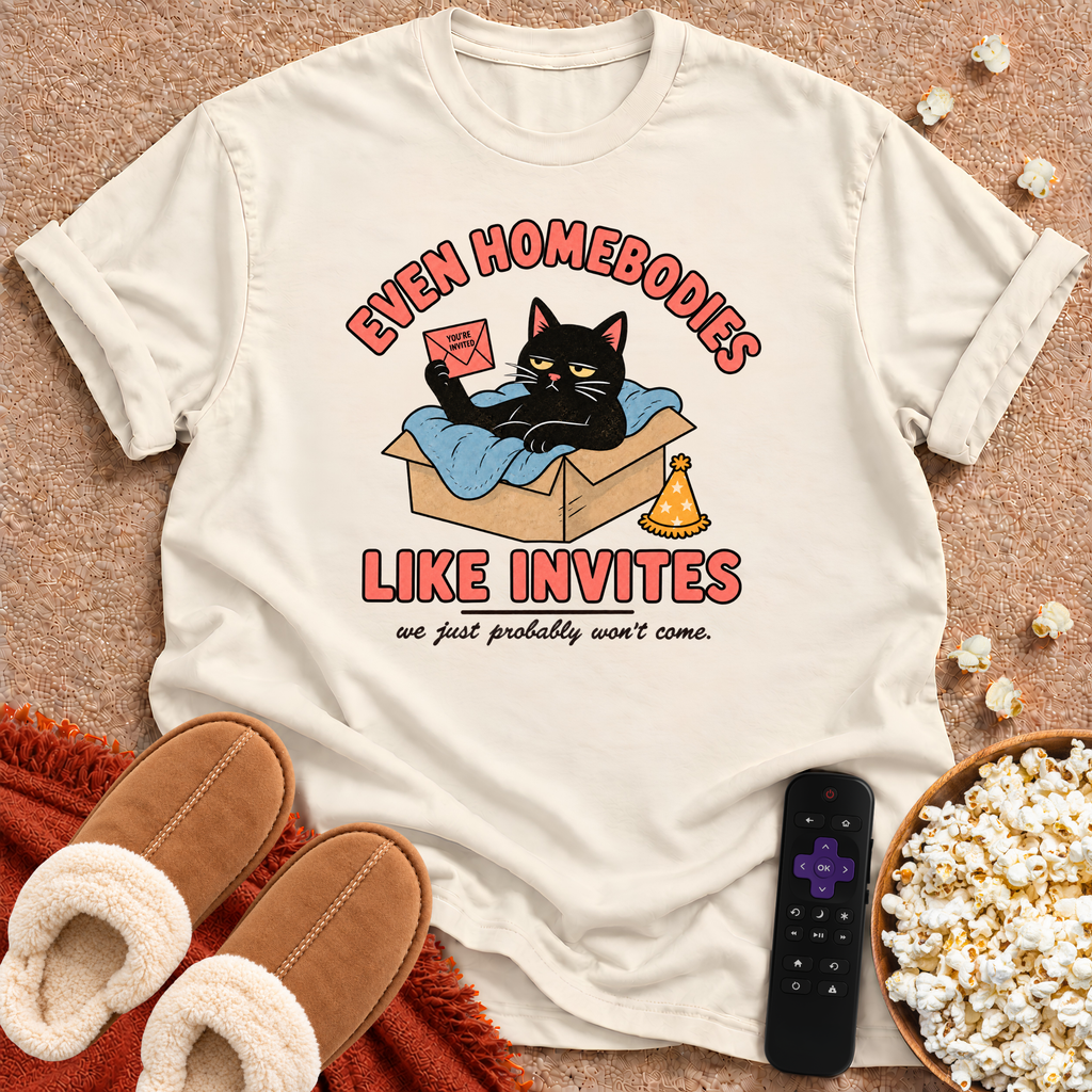 Even Homebodies Like Invites T-shirt