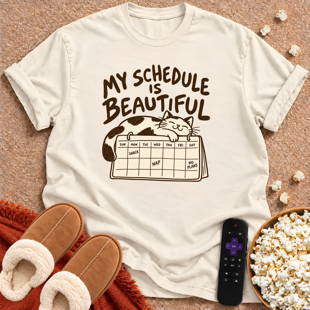 My Schedule Is Beautiful T-shirt
