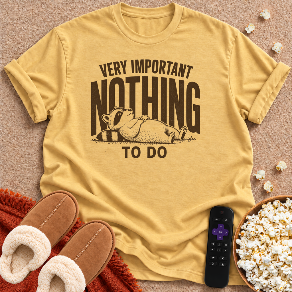 Very Important Nothing To Do T-shirt