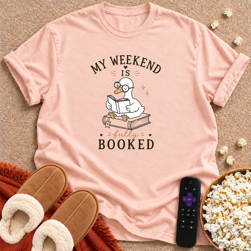 My Weekend Is Fully Booked Goose T-shirt