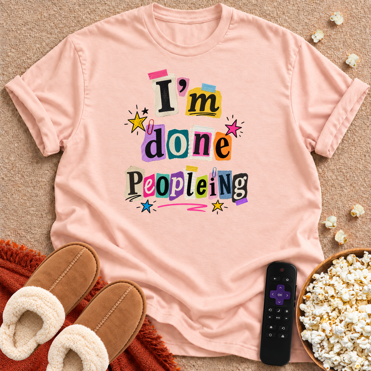 I'm Done Peopleing T-shirt