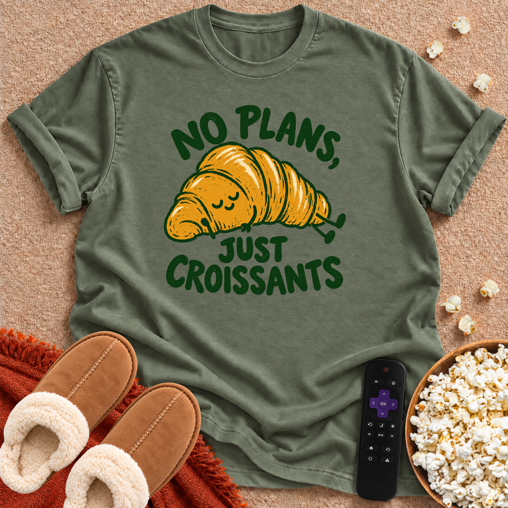 No Plans, Just Croissants T-shirt
