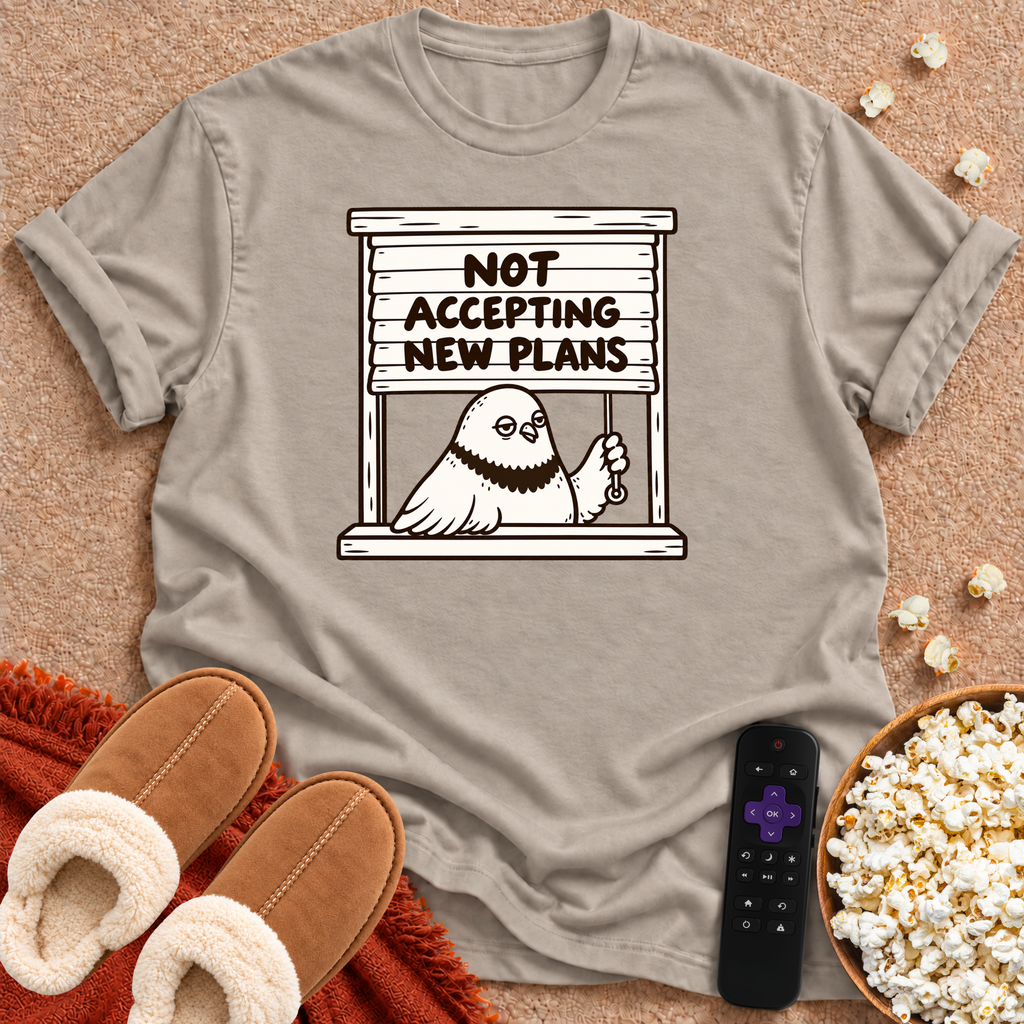 Not Accepting New Plans T-shirt
