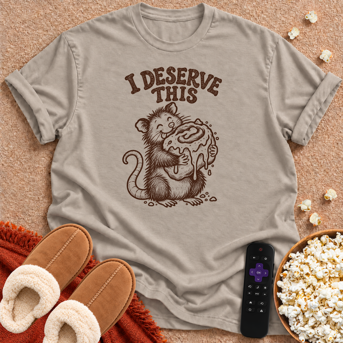 I Deserve This T-shirt
