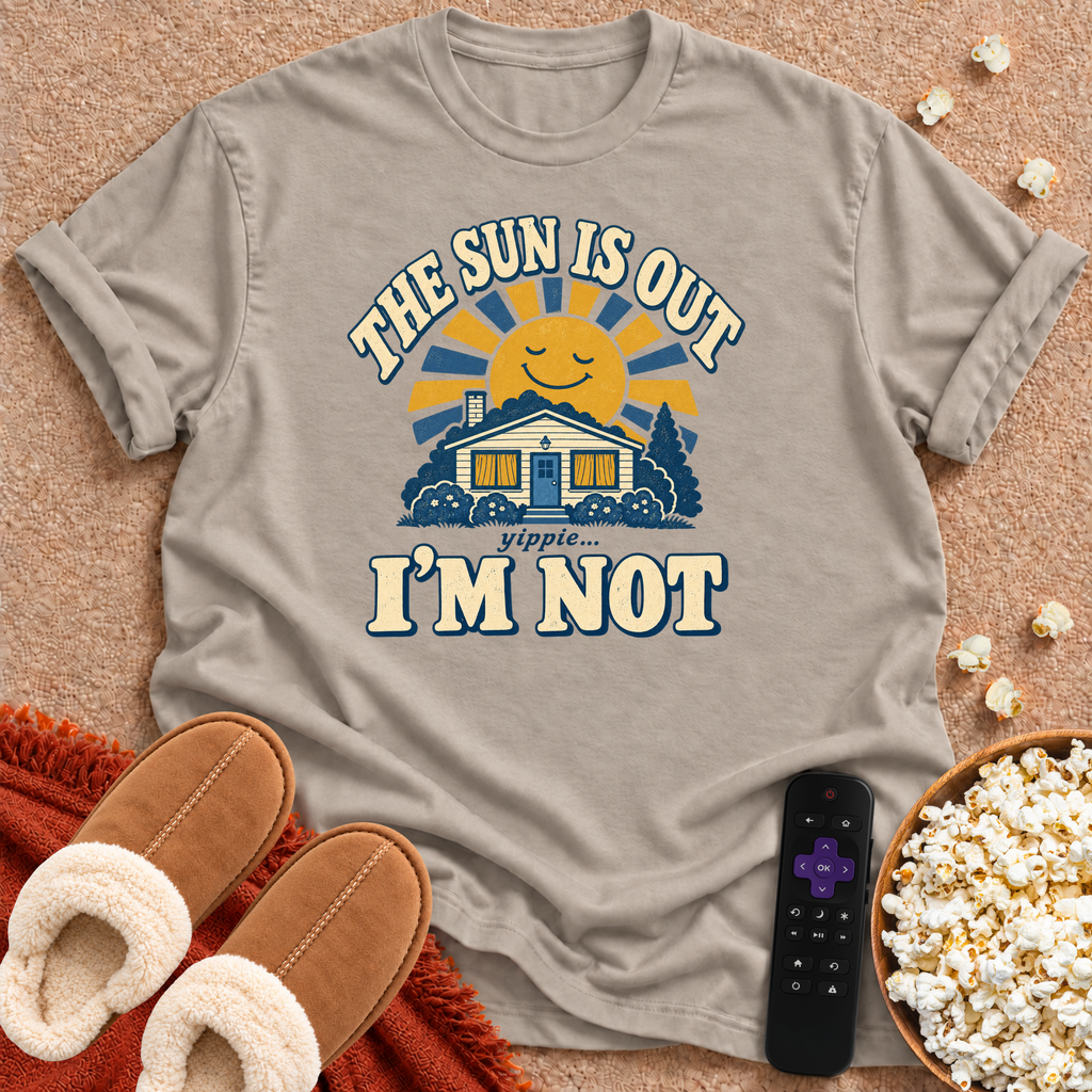 The Sun Is Out T-shirt