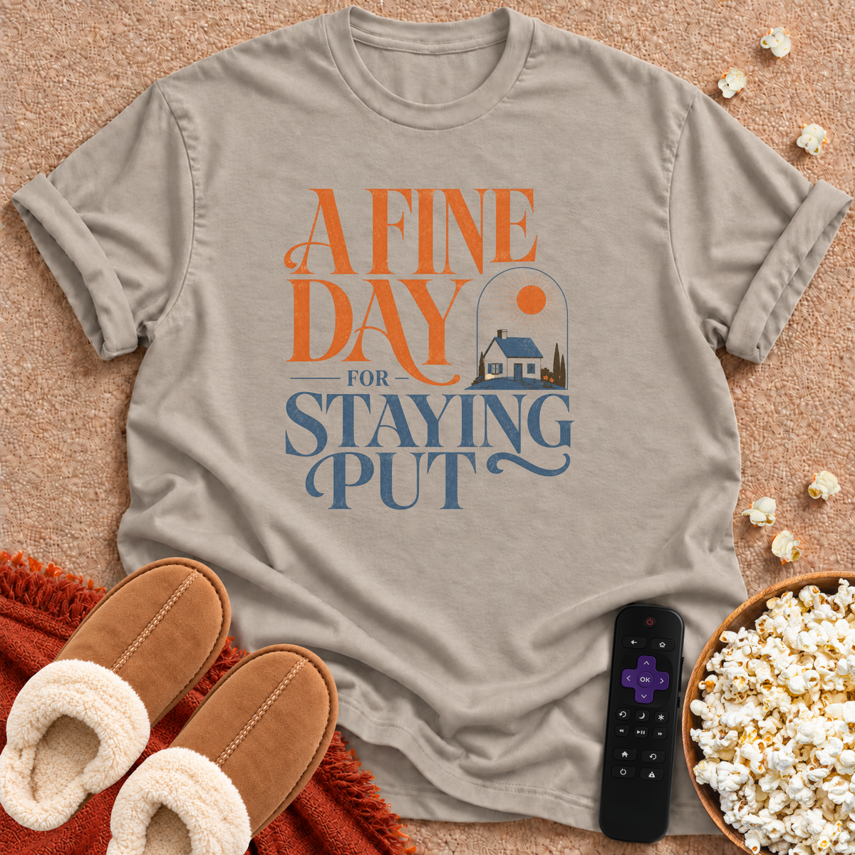 A Fine Day For Staying Put T-shirt