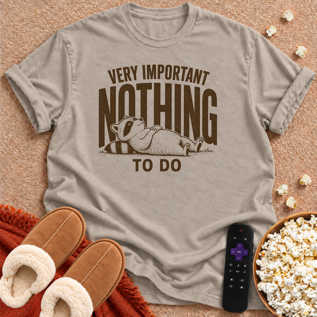 Very Important Nothing To Do T-shirt