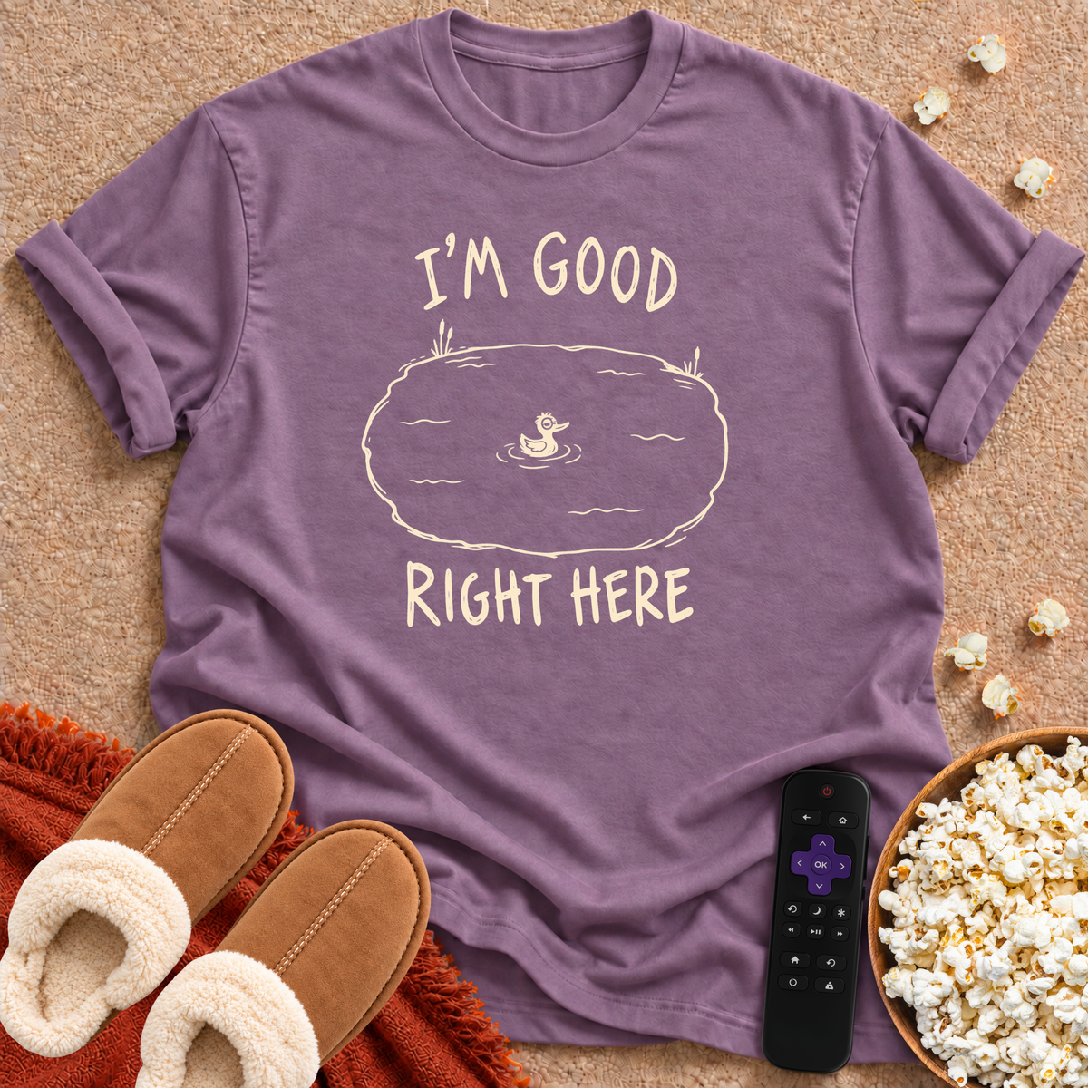 I'm Good Right Here T-shirt