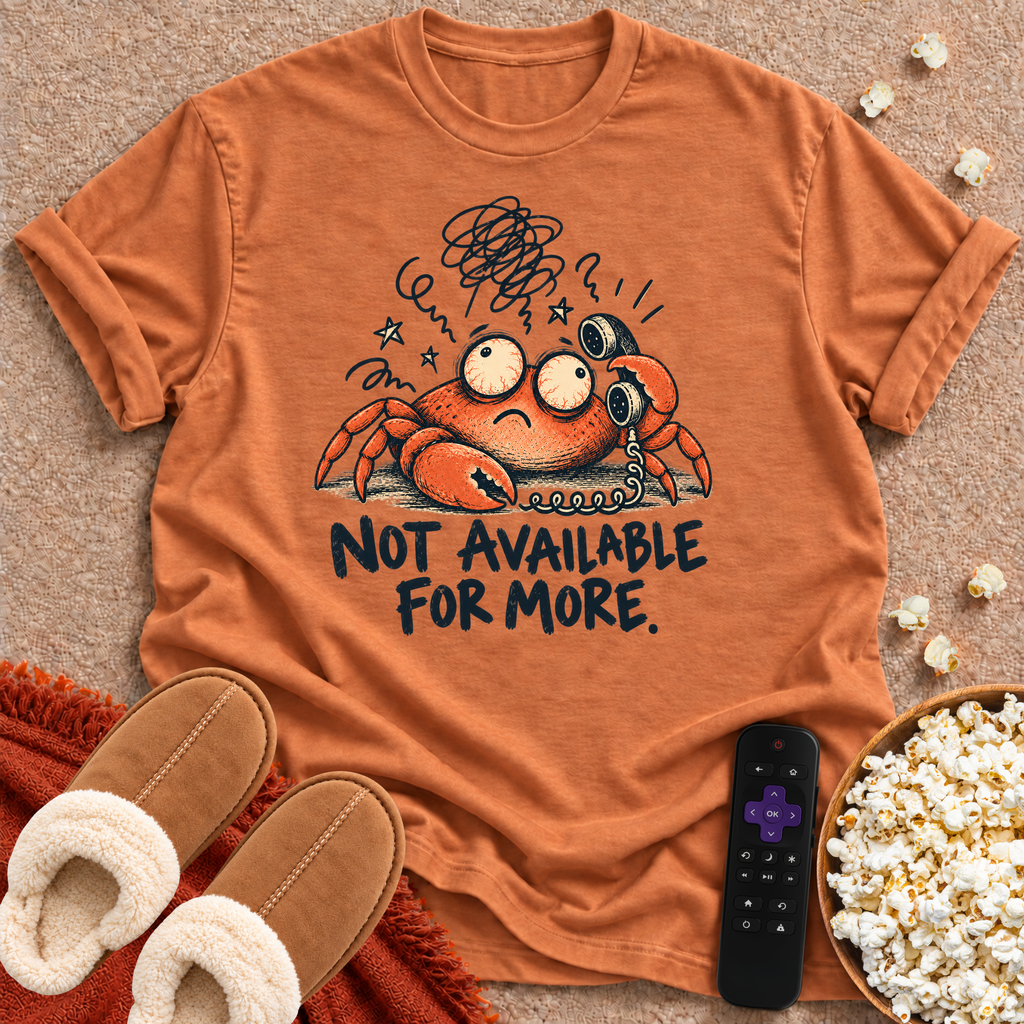 Not Available For More T-shirt